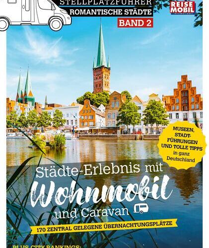 Reisemobil International Romantische Städte - Erlebnis mit dem Wohnmobil, Band 2