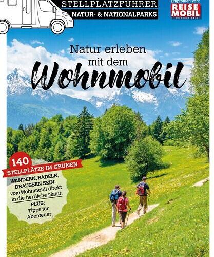 Reisemobil International Stellplatzführer - Natur- und Nationalparks mit Wohnmobil
