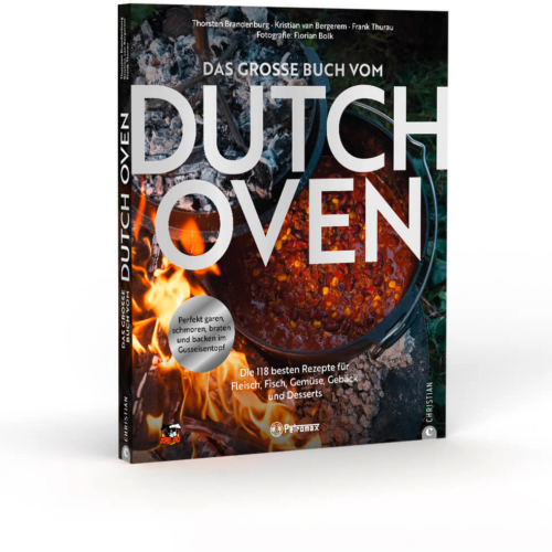 Das große Buch vom Dutch Oven Kochbuch 118 Rezepte - Campen & Kochen von Petromax