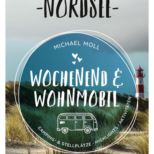 Michael Moll - Wochenend und Wohnmobil - Nordsee - Campingführer von Bruckmann