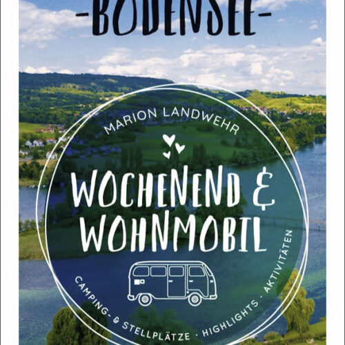 Marion Landwehr - Wochenend und Wohnmobil - Bodensee - Campingführer von Bruckmann