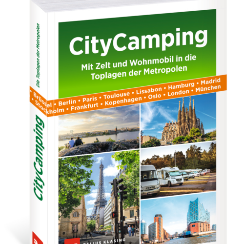 CityCamping - mit Zelt und Wohnmobil in die Toplagen der Metropolen - Campingführer von Delius Klasing