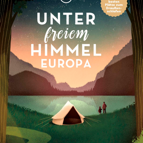 MairDumont Unter freiem Himmel Aufregende Spots für Glamping, Camping, Wildcampen, Cabins, Tipis und Hütten Buch - Campingführer