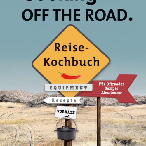 Paul Pietsch Verlage Cooking off the Road Reisekochbuch für Offroader / Camper / Abenteurer - Sachbücher & Lustiges